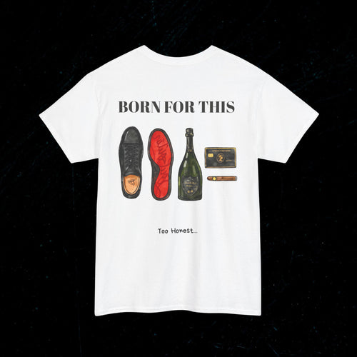 T-shirt BORN FOR THIS Printify